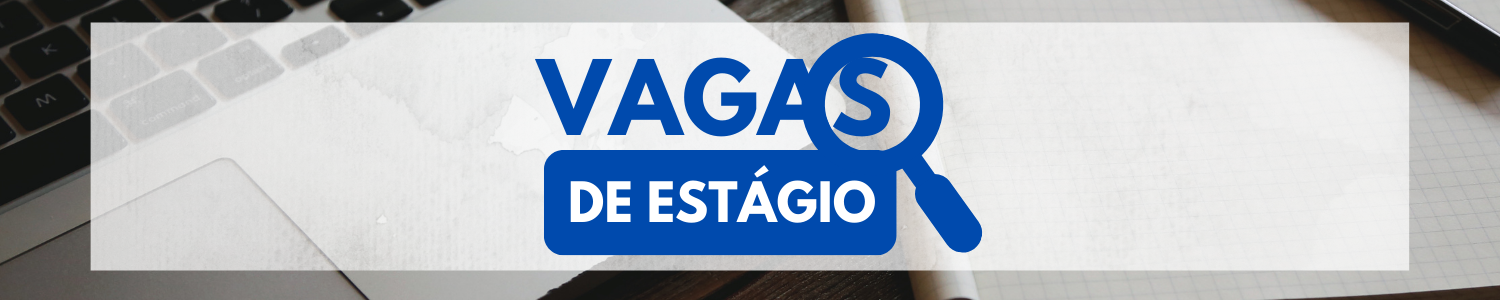 OPORTUNIDADE DE ESTÁGIO 